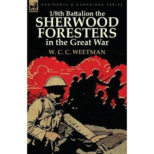 1/8Th Battalion The Sherwood Foresters In The Great War - Paperback 1