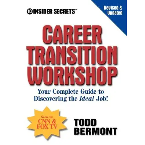 10 Insider Secrets Career Transition Workshop: Your Complete Guide To Discovering The Ideal Job! - Paperback 1