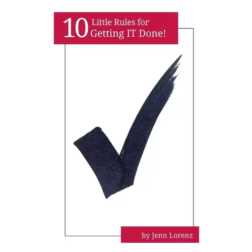 10 Little Rules For Getting It Done - Hardcover 1