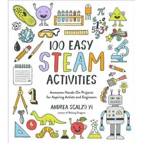 100 Easy Steam Activities: Awesome Hands-On Projects For Aspiring Artists And Engineers - Paperback 1