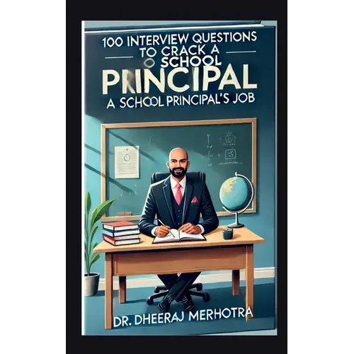 100 Interview Questions To Crack A School Principal's Job - Paperback 1