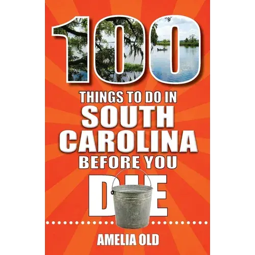 100 Things To Do In South Carolina Before You Die - Paperback 1