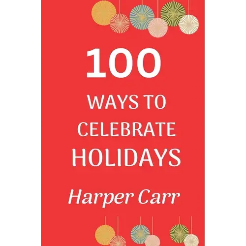 100 Ways To Celebrate Holidays - Paperback 1