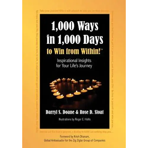 1,000 Ways In 1,000 Days To Win From Within!: Inspirational Insights For Your Life's Journey - Paperback 1