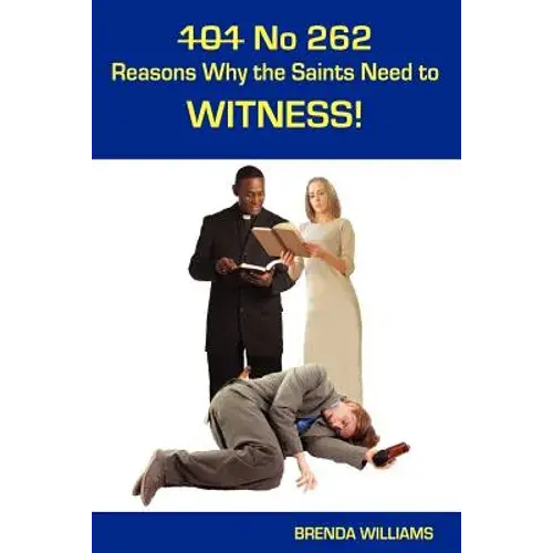 101 No 262 Reasons Why The Saints Need To Witness! - Paperback 1