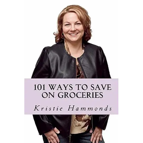 101 Ways To Save On Groceries - Paperback 1