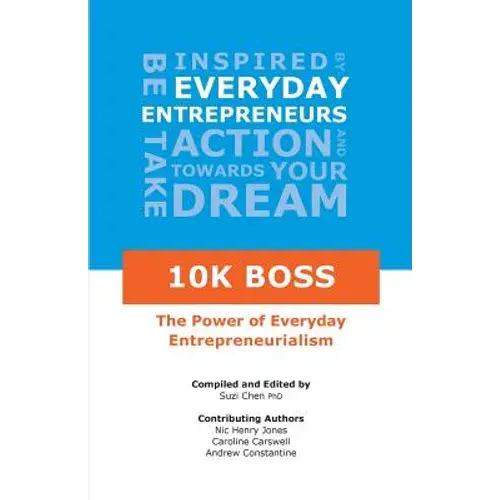 10K Boss: The Power Of Everyday Entrepreneurialism - Paperback 1