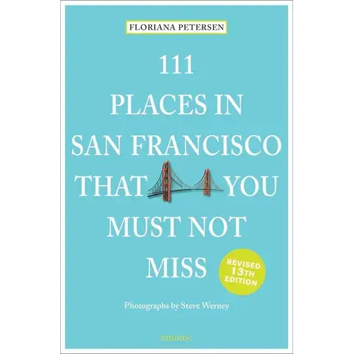 111 Places In San Francisco That You Must Not Miss - Paperback 1