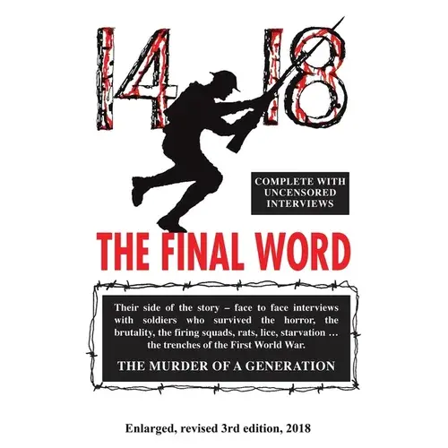14-18 The Final Word: From The Trenches Of The First World War. - Paperback 1