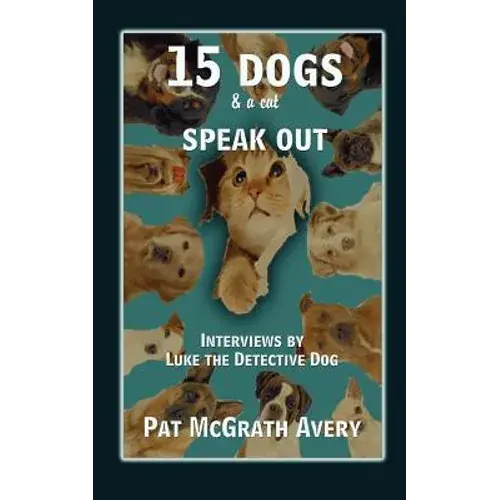 15 Dogs & A Cat Speak Out - Paperback 1