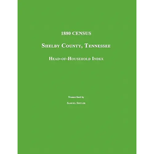 1880 Census: Shelby County, Tennessee. Head-Of-Household Index - Paperback 1