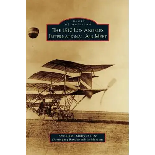 1910 Los Angeles International Aviation Meet - Hardcover 1