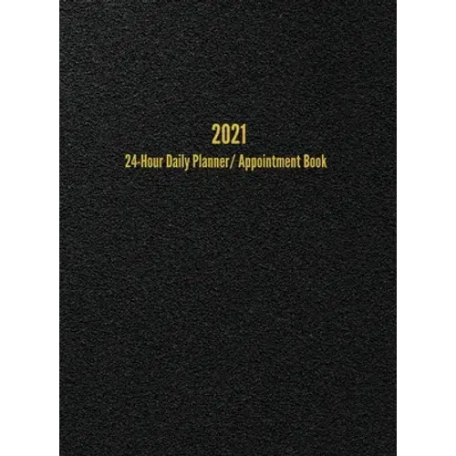 2021 24-Hour Daily Planner/Appointment Book: Dot Grid Journal (8.5 X 11 Inches) - Hardcover 1