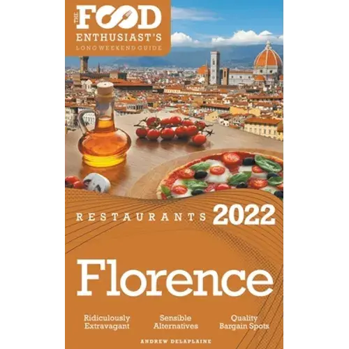 2022 Florence Restaurants - The Food Enthusiast's Long Weekend Guide - Paperback 1