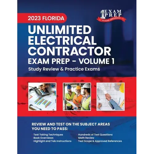 2023 Florida Unlimited Electrical Contractor Exam Prep: Volume 1: Study Review & Practice Exams - Paperback 1