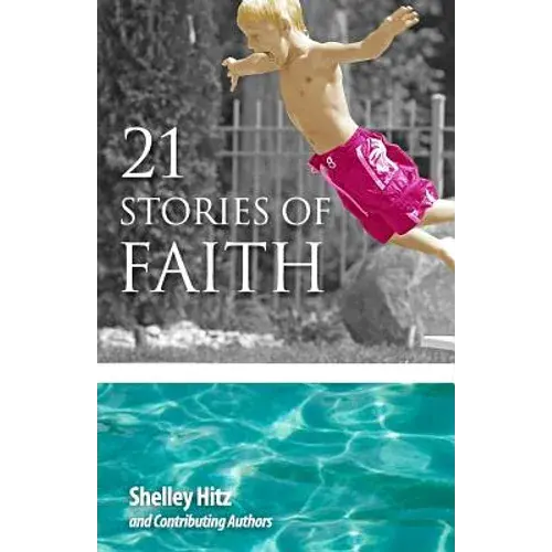 21 Stories Of Faith: Real People, Real Stories, Real Faith - Paperback 1