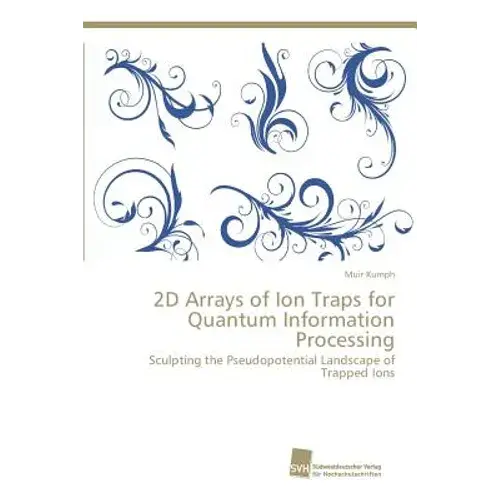 2D Arrays Of Ion Traps For Quantum Information Processing - Paperback 1