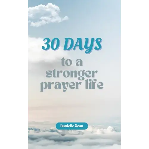 30 Days To A Stronger Prayer Life: A Catholic Woman's Guide To Deeper Connection With God - Paperback 1
