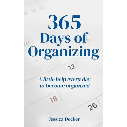 365 Days Of Organizing: A Little Help Every Day To Become Organized - Paperback 1