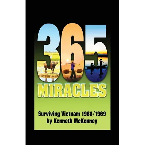 365 Miracles: Surviving Vietnam 1968 / 1969 - Paperback 1
