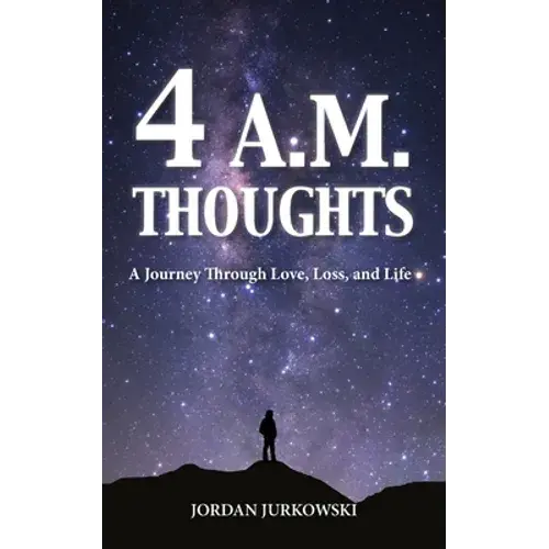 4 A.M. Thoughts: A Journey Through Love, Loss, And Life - Paperback 1