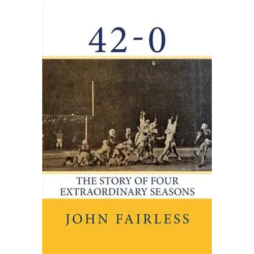 42-0: The Story Of Four Extraordinary Seasons - Paperback 1