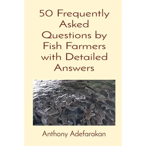 50 Frequently Asked Questions By Fish Farmers With Detailed Answers - Paperback 1
