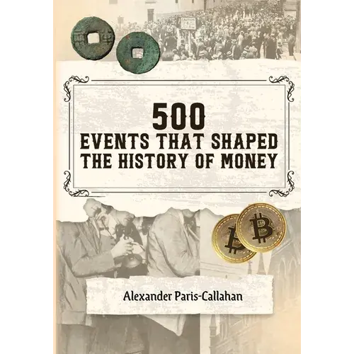 500 Events That Shaped The History Of Money - Paperback 1