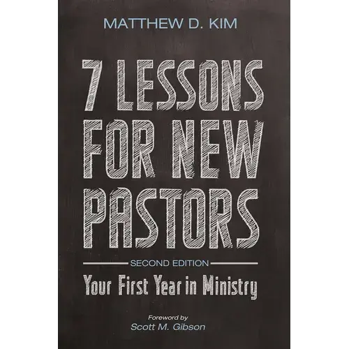7 Lessons For New Pastors, Second Edition: Your First Year In Ministry - Hardcover 1