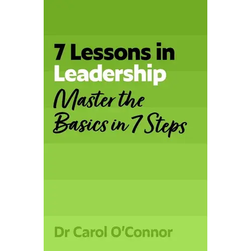 7 Lessons In Leadership: Leadership Basics In 7 Steps - Paperback 1