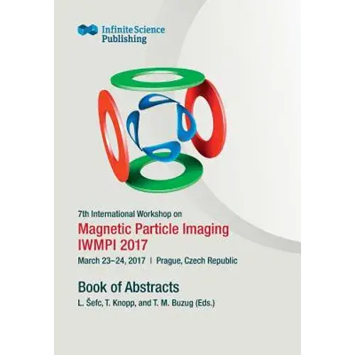 7Th International Workshop On Magnetic Particle Imaging (Iwmpi 2017) - Paperback 1