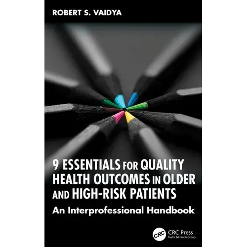 9 Essentials For Quality Health Outcomes In Older And High-Risk Patients: An Interprofessional Handbook - Paperback 1