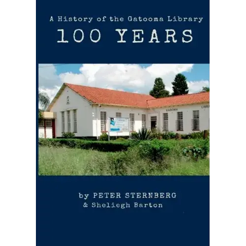 A 100 Year History Of The Gatooma (Kadoma) Library - Paperback 1