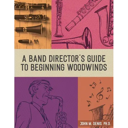 A Band Director's Guide To Beginning Woodwinds - Paperback 1