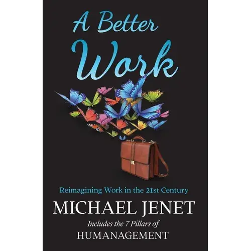 A Better Work: Reimagining Work In The 21St Century - Hardcover 1