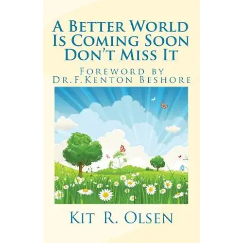 A Better World Is Coming Soon - Don't Miss It - Paperback 1