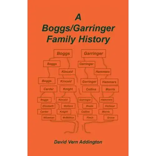 A Boggs/Garringer Family History - Paperback 1