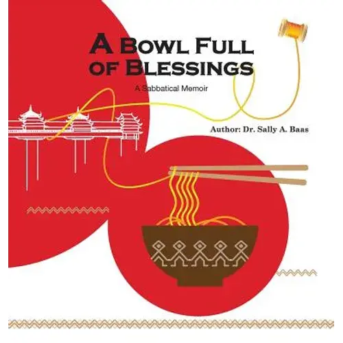 A Bowl Full Of Blessings: A Sabbatical Memoir - Hardcover 1