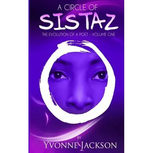 A Circle Of Sistaz: The Evolution Of A Poet - Paperback 1