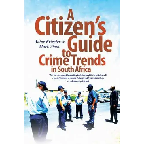 A Citizen's Guide To Crime Trends In South Africa - Paperback 1