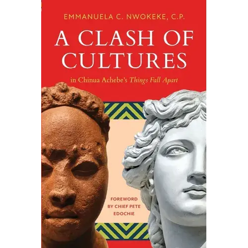 A Clash Of Cultures: In Chinua Achebe's Things Fall Apart - Paperback 1