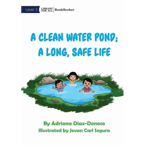 A Clean Water Pond; A Long, Safe Life - Paperback 1