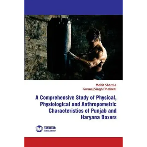 A Comprehensive Study Of Physical, Physiological And Anthropometric Characterist - Paperback 1
