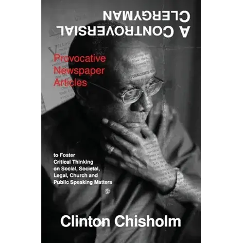 A Controversial Clergyman: Provocative Newspaper Articles To Foster Critical Thinking On Social, Societal, Legal, Church And Public Speaking Matters - Paperback 1
