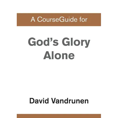 A Courseguide For God's Glory Alone - Paperback 1