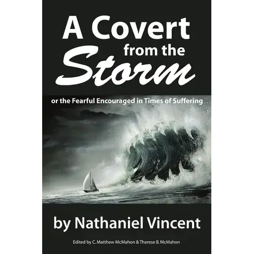 A Covert From The Storm, Or The Fearful Encouraged In Times Of Suffering - Paperback 1