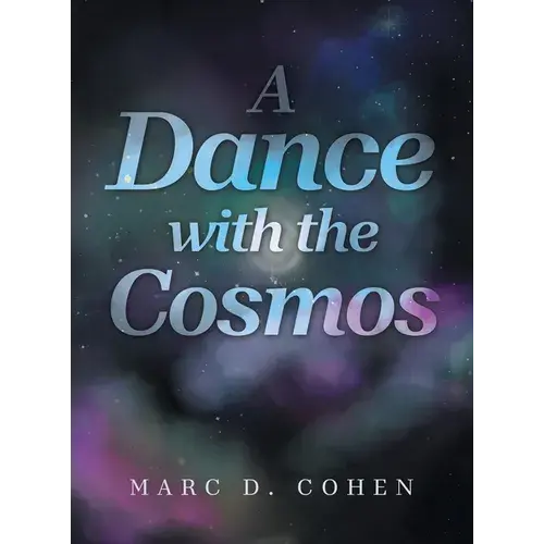 A Dance With The Cosmos - Hardcover 1