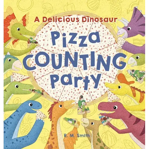 A Delicious Dinosaur Pizza Counting Party: A Counting Book With Toppings - Hardcover 1