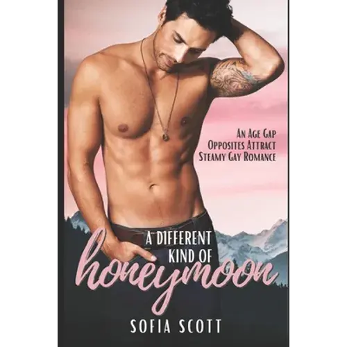 A Different Kind Of Honeymoon: An Age-Gap, Opposites Attract, Steamy Gay Romance - Paperback 1