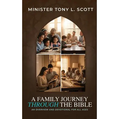 A Family Journey Through The Bible: An Overview And Devotional For All Ages - Hardcover 1